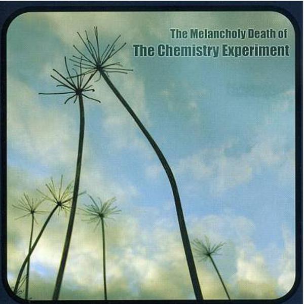 The Chemistry Experiment - The Melancholy Death Of The Chemistry Experiment