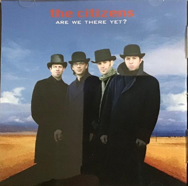 The Citizens  - Are We There Yet?