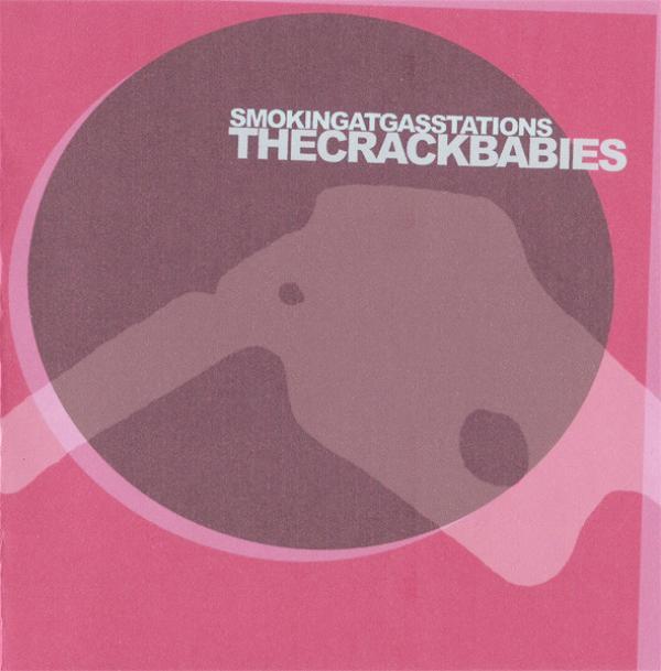 The Crack Babies - Smoking At Gas Stations