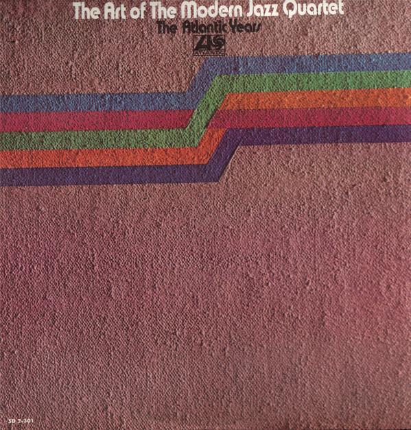 The Modern Jazz Quartet - The Art Of The Modern Jazz Quartet - The Atlantic Years