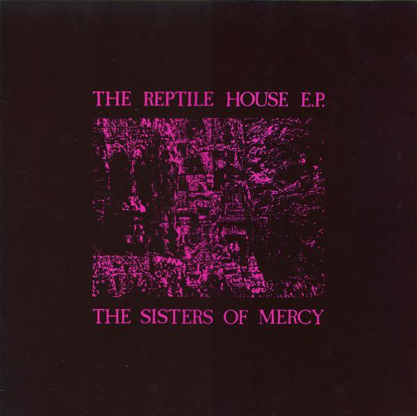 The Sisters Of Mercy - The Reptile House E.P.