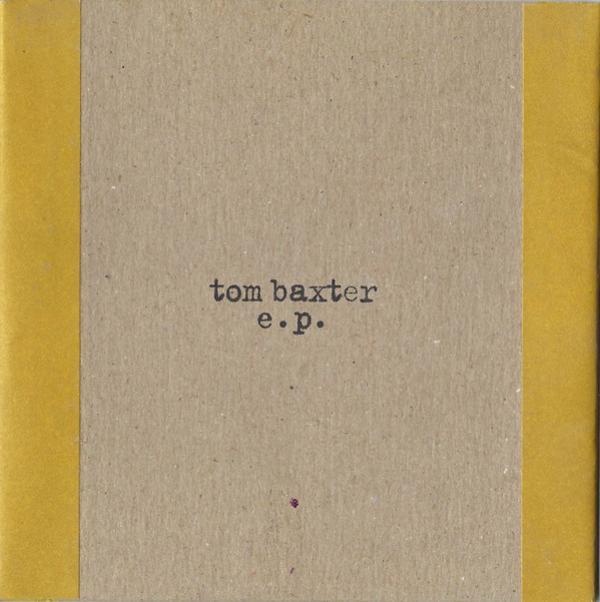 Tom Baxter - Tom Baxter E.P.