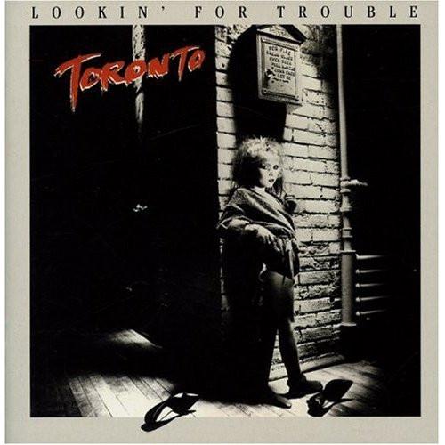 Toronto  - Lookin' For Trouble